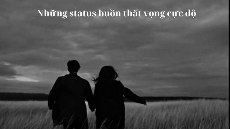 Những status buồn thất vọng cực độ 